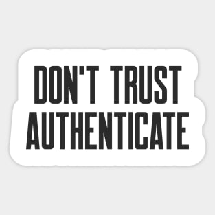 Cybersecurity Don't Trust Authenticate Sticker